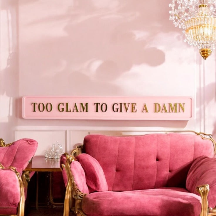 Too Glam to Give a Damn - Quote Wall Art